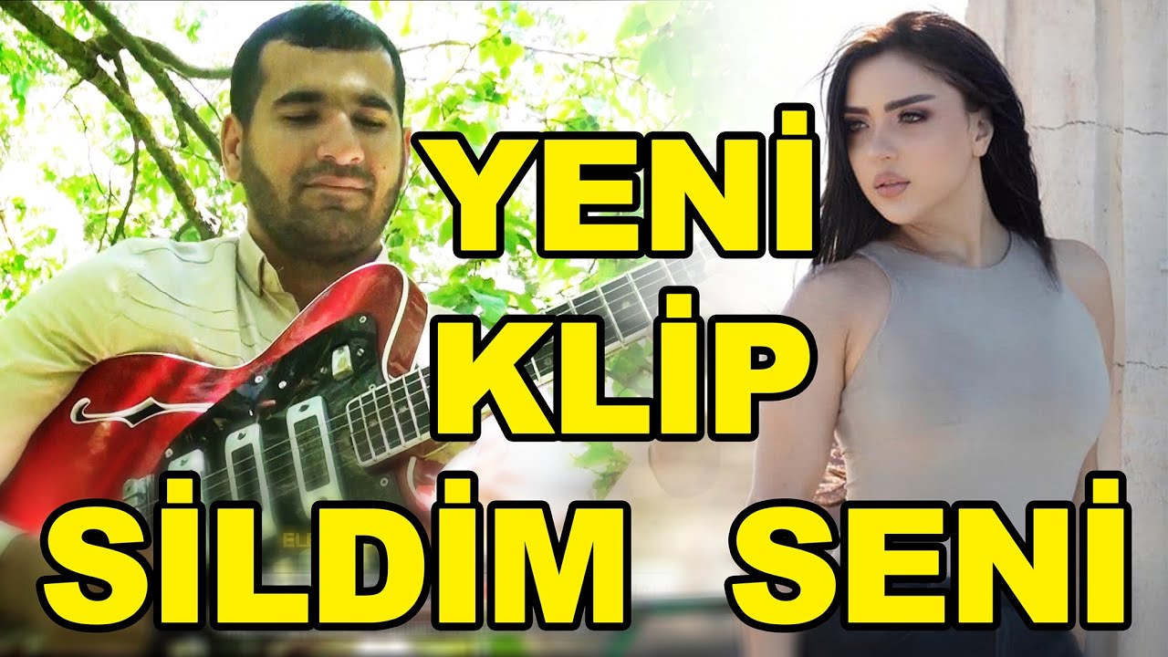 yeni klip Sildim seni gitara Elbeyi Qedimov / sintez-aranj: &Uuml;zeyir Vidadioglu / ritm nagara Nicat