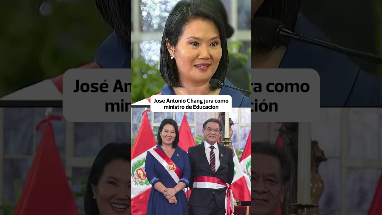 &iquest;Qui&eacute;n es JOS&Eacute; CHANG? El nuevo titular del MINEDU en el gobierno de Keiko Fujimori | Gesti&oacute;n