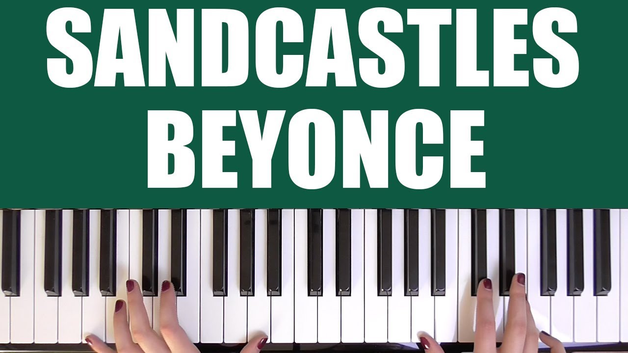 HOW TO PLAY: SANDCASTLES - BEYONCE