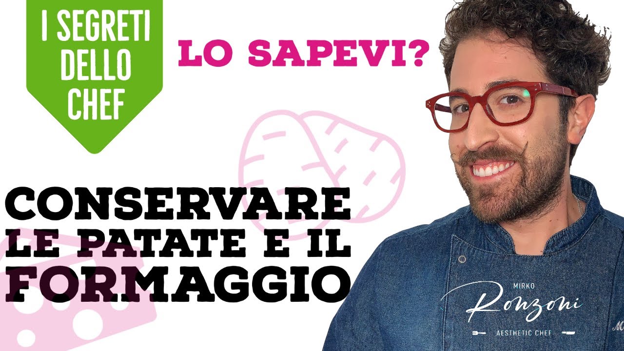Evitare che le patate germoglino e il formaggio muffisca [#ISEGRETIDELLOCHEF] | Chef Mirko Ronzoni