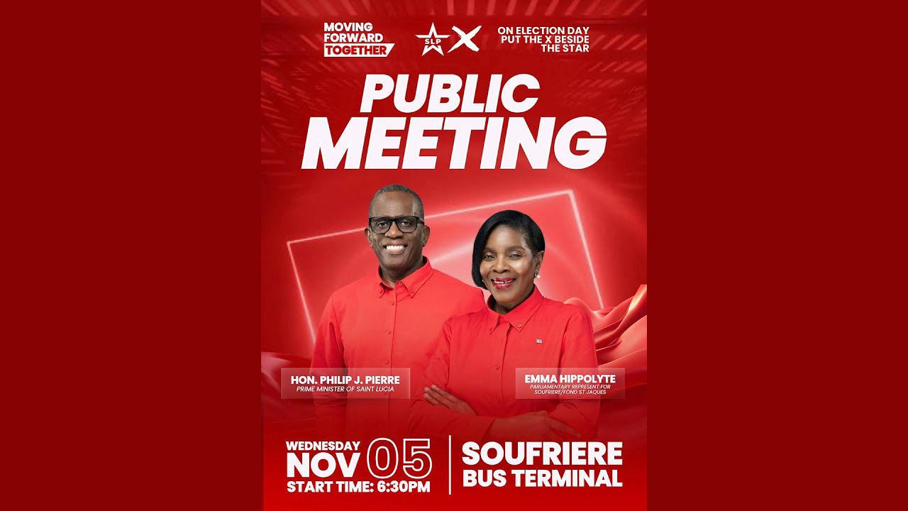 SAINT LUCIA LABOUR PARTY PUBLIC MEETING | HON. PHILIP J. PIERRE | HON. EMMA HIPPOLYTE | SOUFRIÈRE