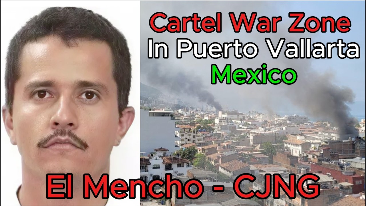 Cartel War Zone in Jalisco? Puerto Vallarta After El Mencho Reports
