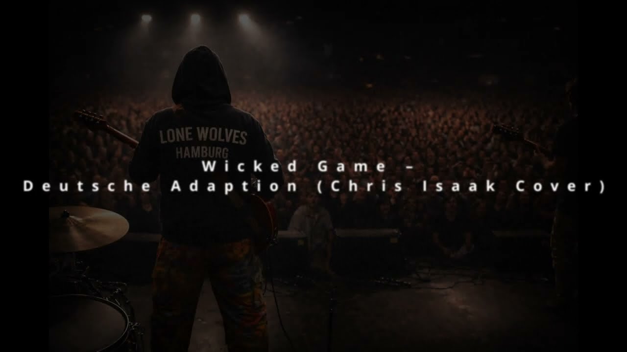 Wicked Game – Deutsche Adaption (Chris Isaak Cover)
