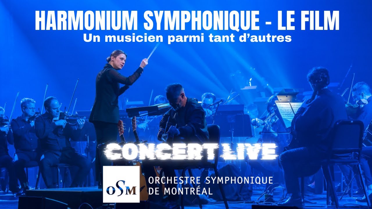 Harmonium symphonique LE FILM | Un musicien parmi tant d'autres (Concert live avec l'OSM)