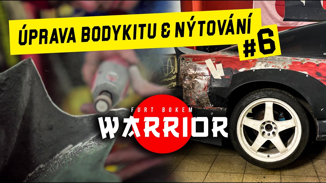 Úprava bodykitu & nýtování | Furt Bokem Warrior #6