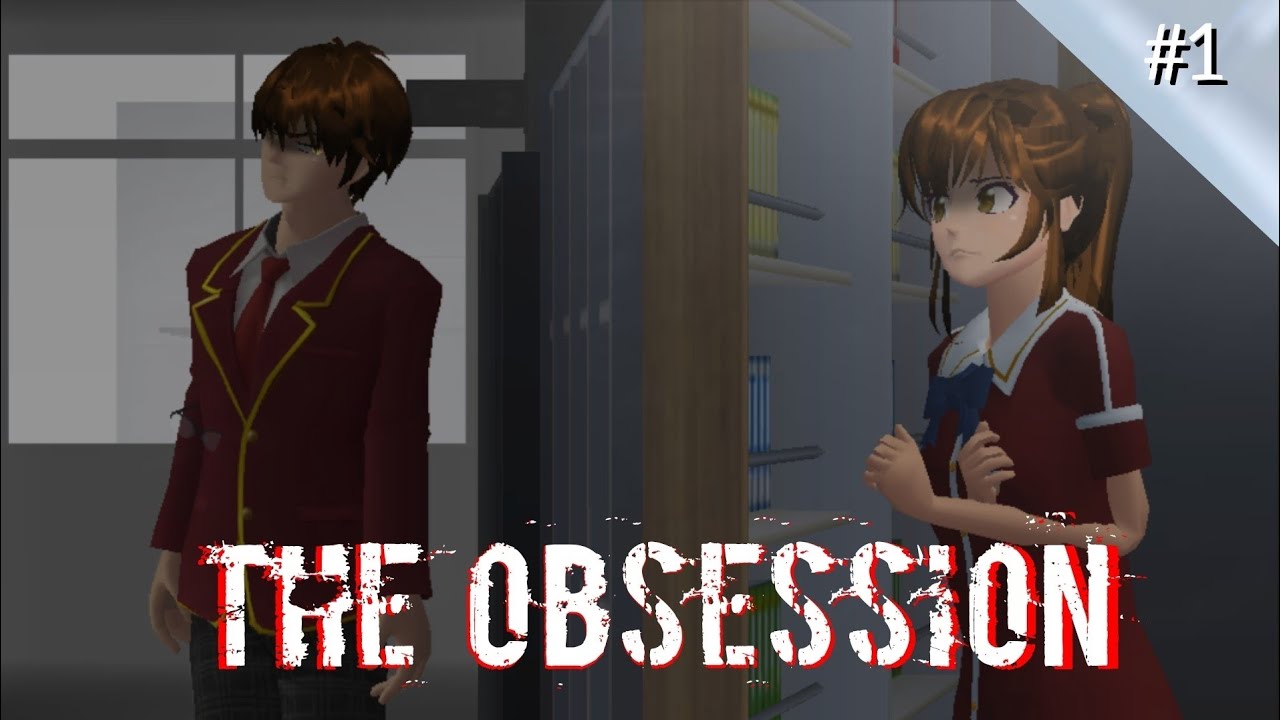 THE OBSESSION||#1 part 1||sakura school simulator||