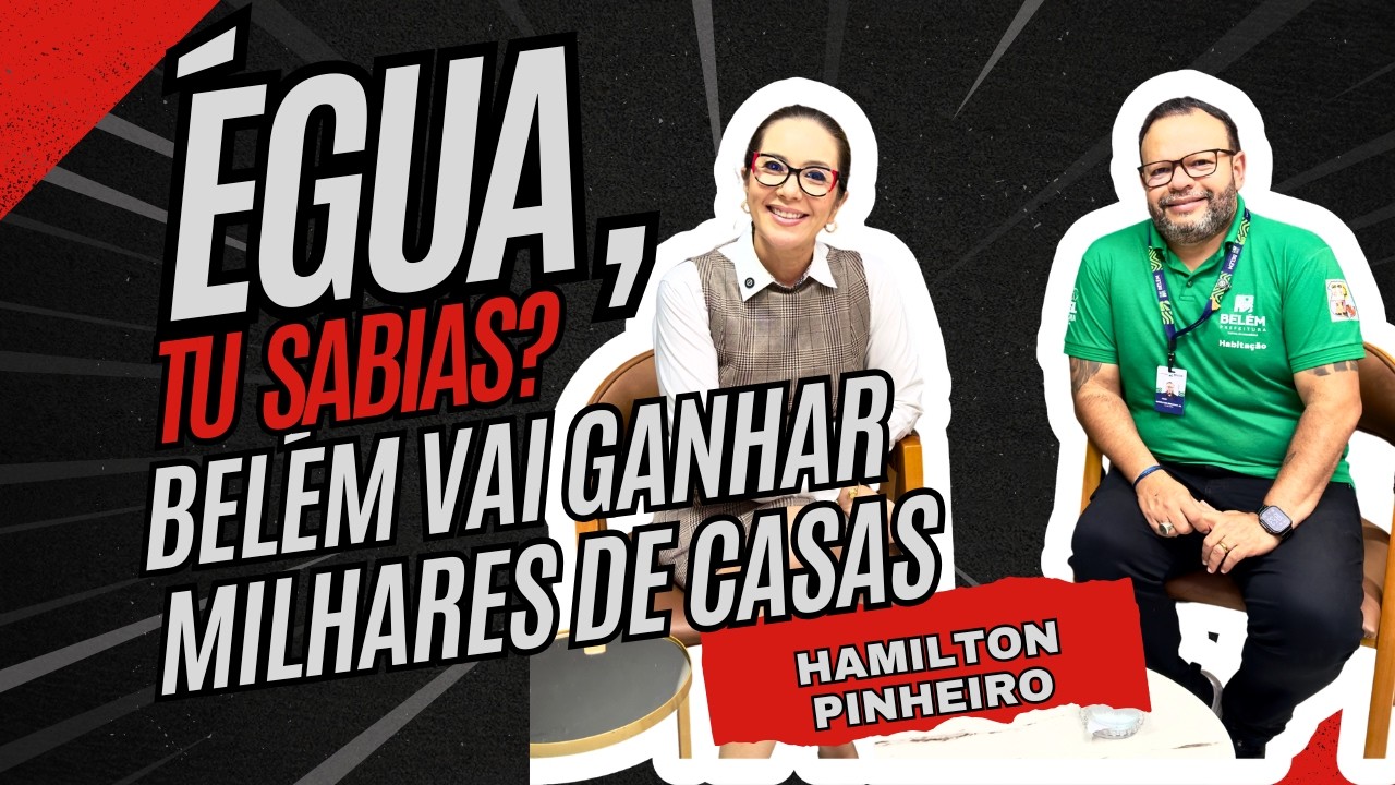 Belém vai ganhar milhares de casas