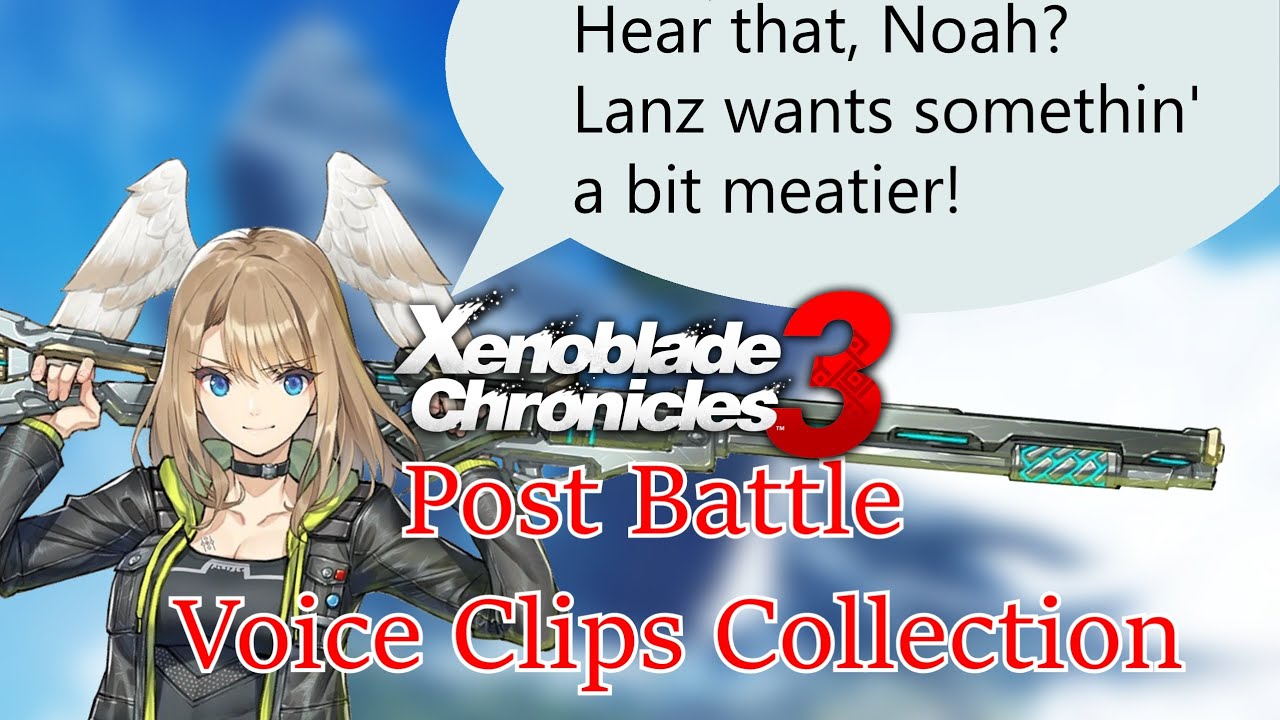 Xenoblade Chronicles 3 - The Complete Post Battle Voice Clips Collection