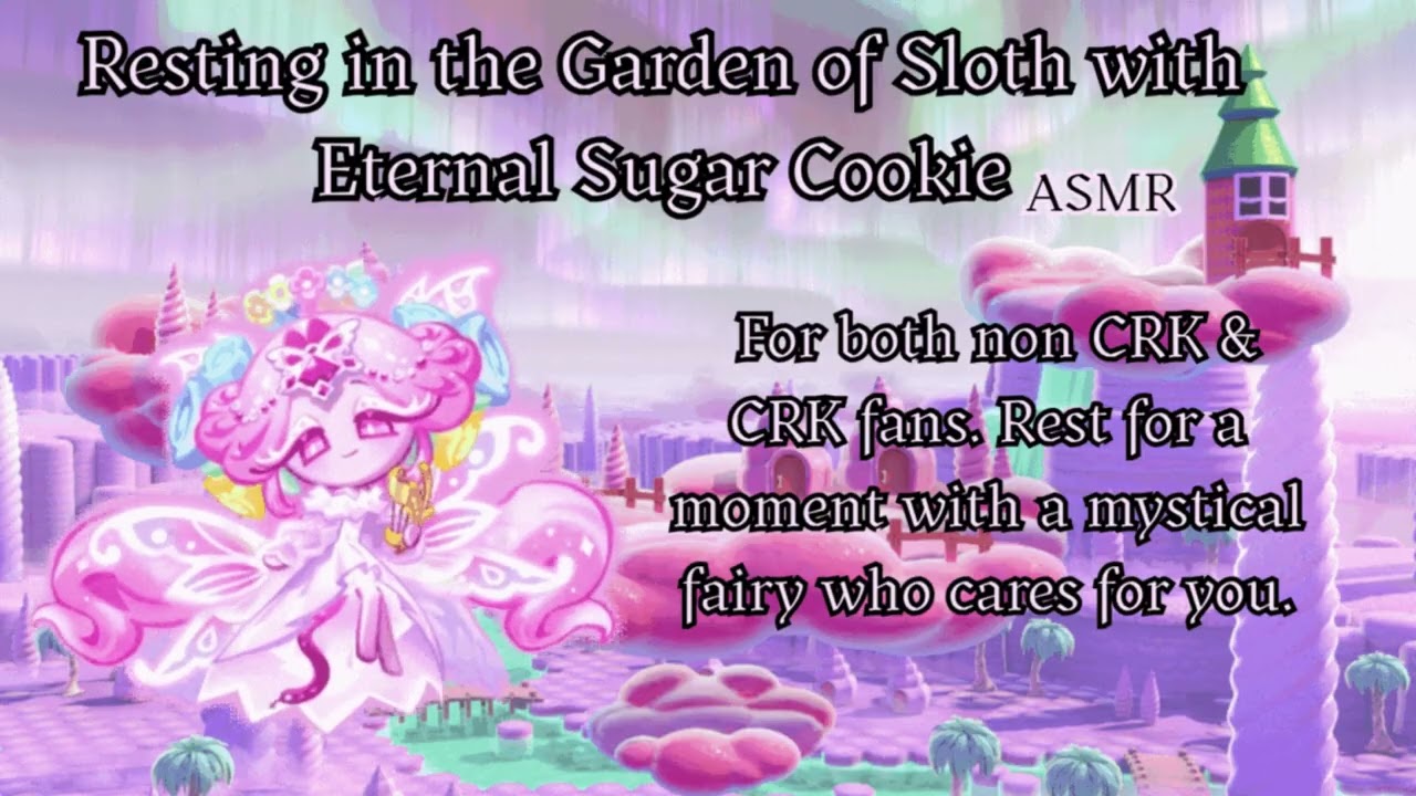 Resting with Eternal Sugar Cookie ASMR (For both CRK & non CRK fans)
