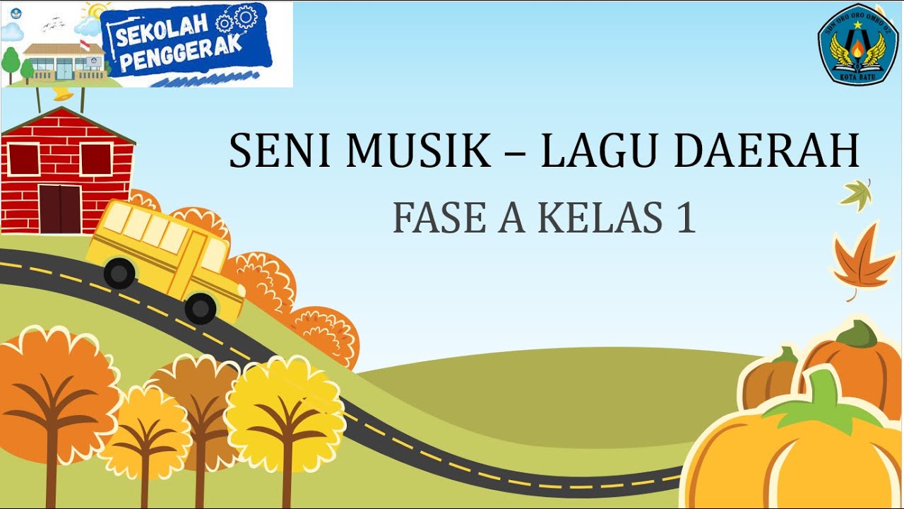 SENI MUSIK -LAGU DAERAH - FASE A KELAS 1 -SEKOLAH PENGGERAK