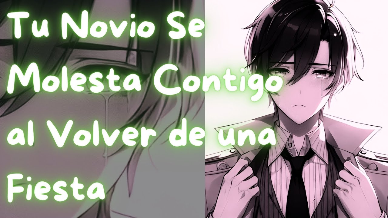 ASMR Tu Novio Se molesta Contigo al Volver de una Fiesta | #Roleplay en Español