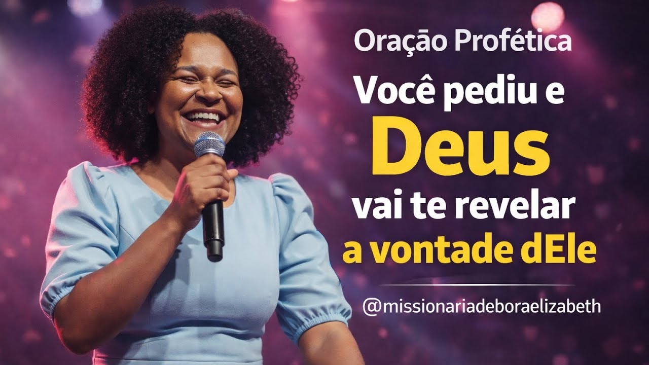 DEPOIS DESSA ORAÇÃO DEUS VAI REVELAR A VONTADE DELE PRA VOCÊ | ORAÇÃO PROFÉTICA 