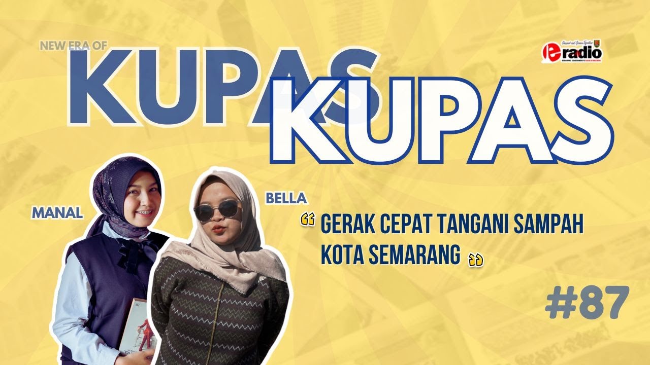 KUPAS #87 GERAK CEPAT TANGANI SAMPAH KOTA SEMARANG