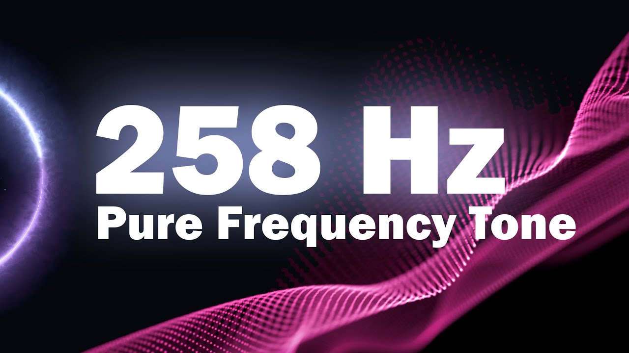 258 Hz Frequency - Inner Harmony & Energy Alignment | Sound Therapy for Mind-Body Balance