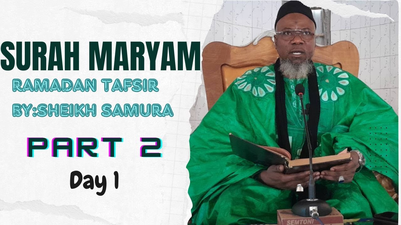 Ramadan 2024 Tafsir Al Quran by Sheikh Kabiro Samura: Surah Maryam (Part 2)
