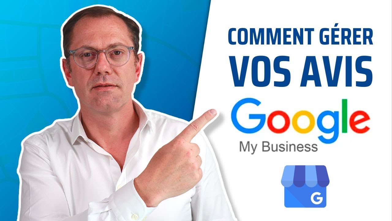 Comment (bien) gérer vos avis Google My Business