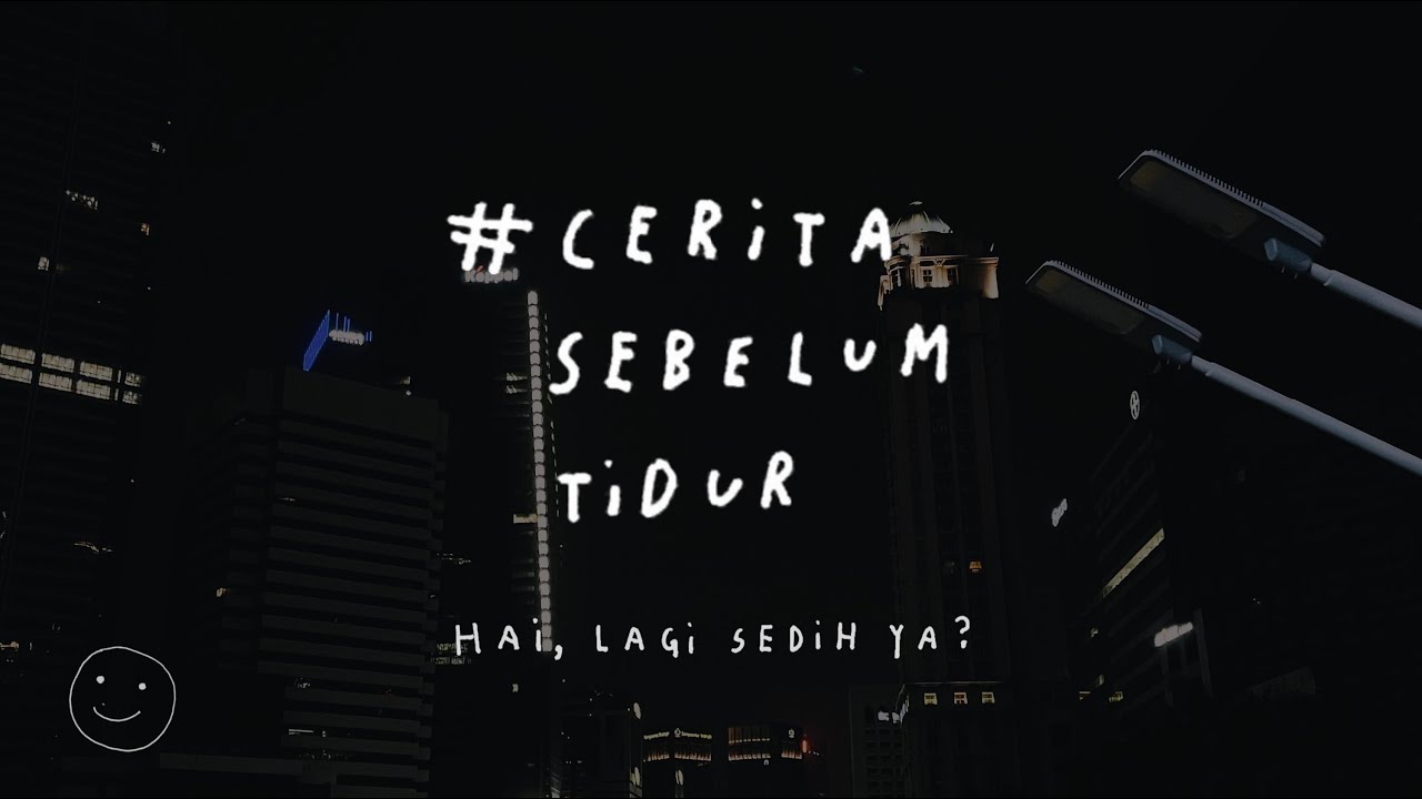 Hai, lagi sedih, ya? - CERITA SEBELUM TIDUR Eps. 40