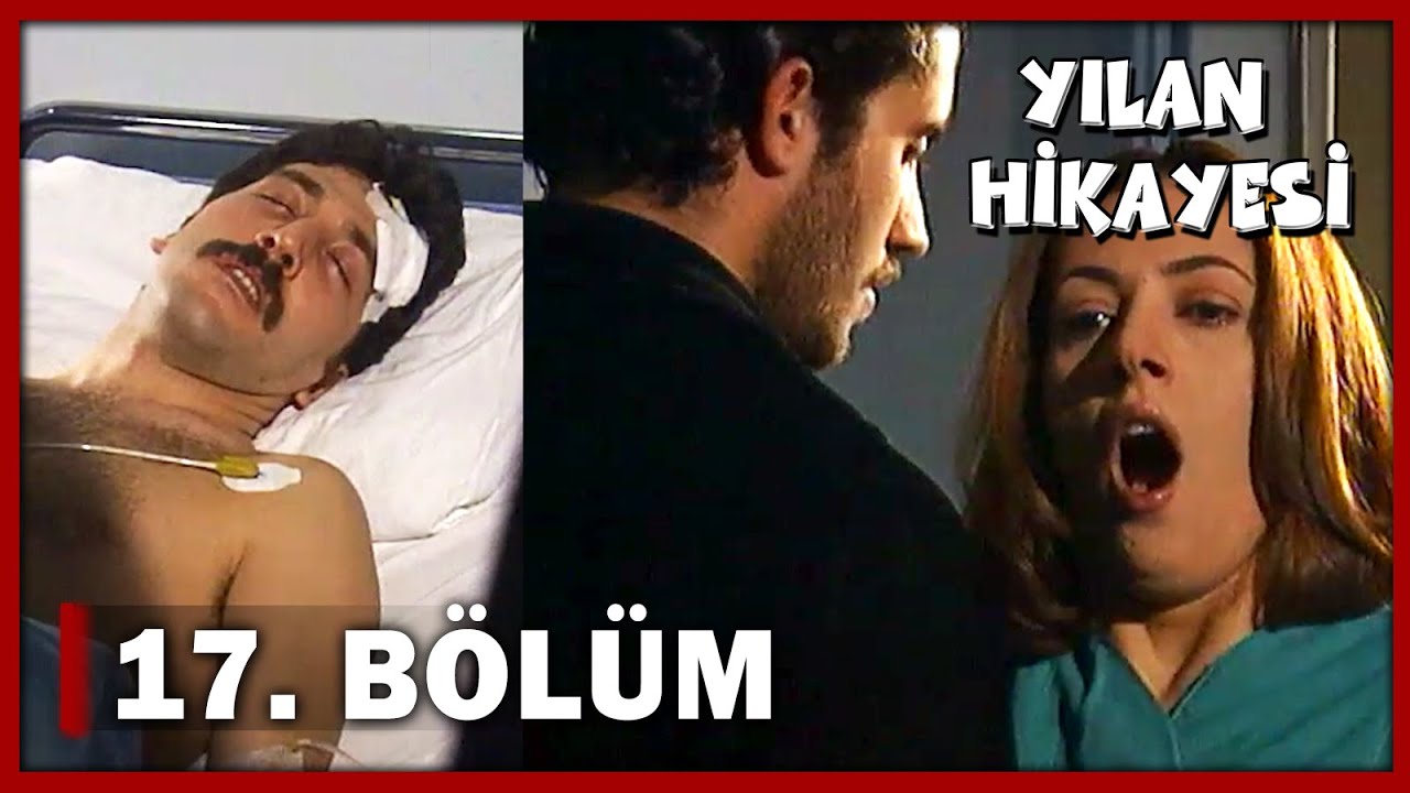 Yılan Hikayesi 17. Bölüm - FULL BÖLÜM
