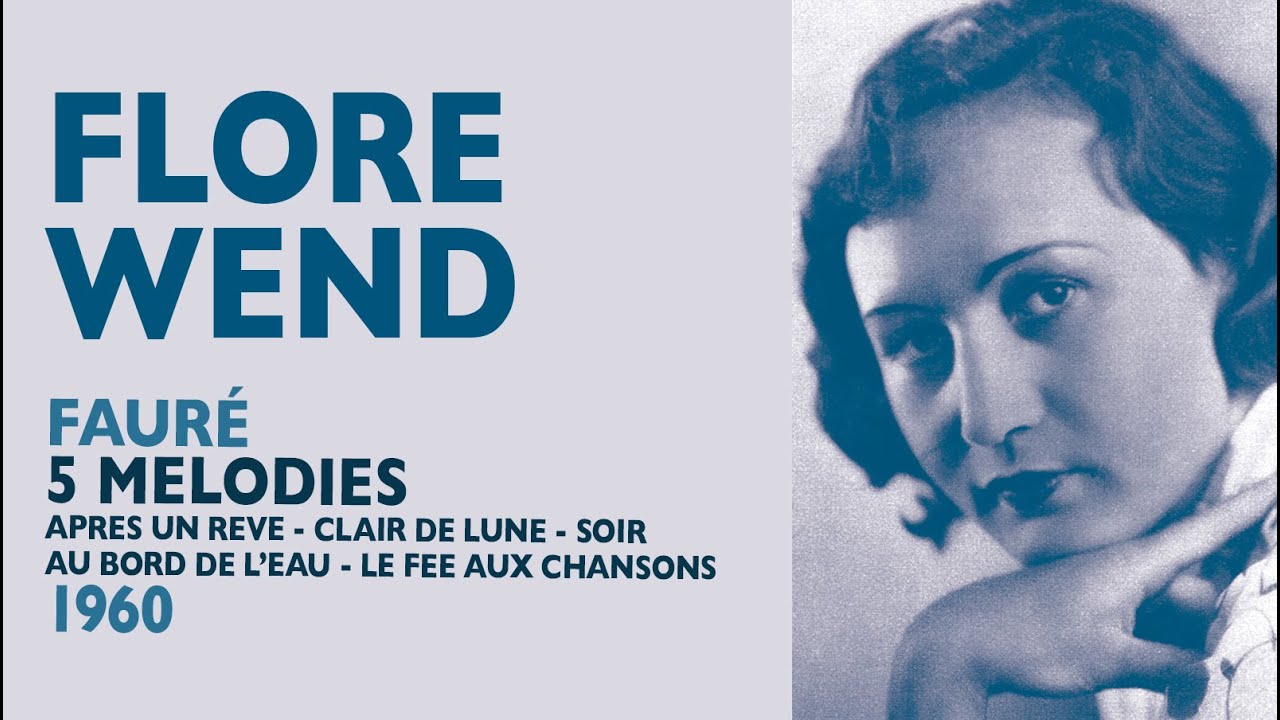 Flore Wend in rare recording of Fauré songs