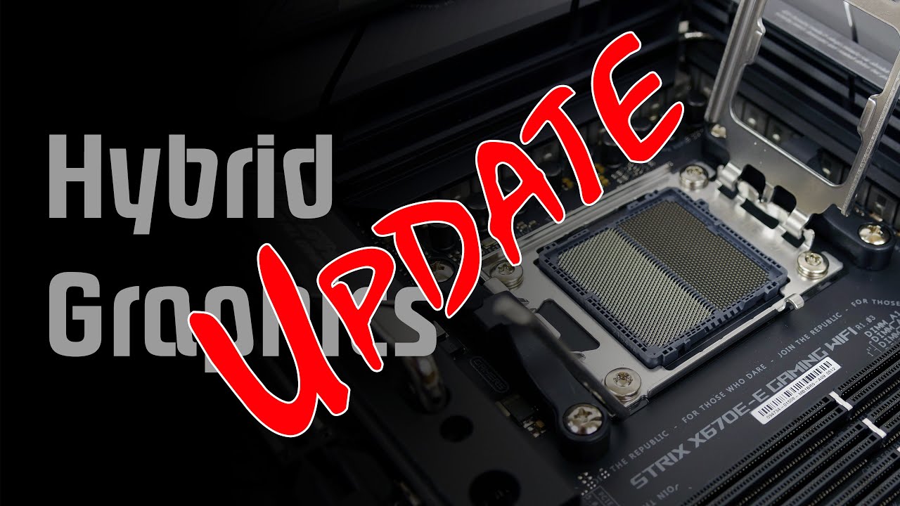 Update zu Hybrid Graphics auf AM5: Neue Erkenntnisse - Hybrid Graphics For Everyone!