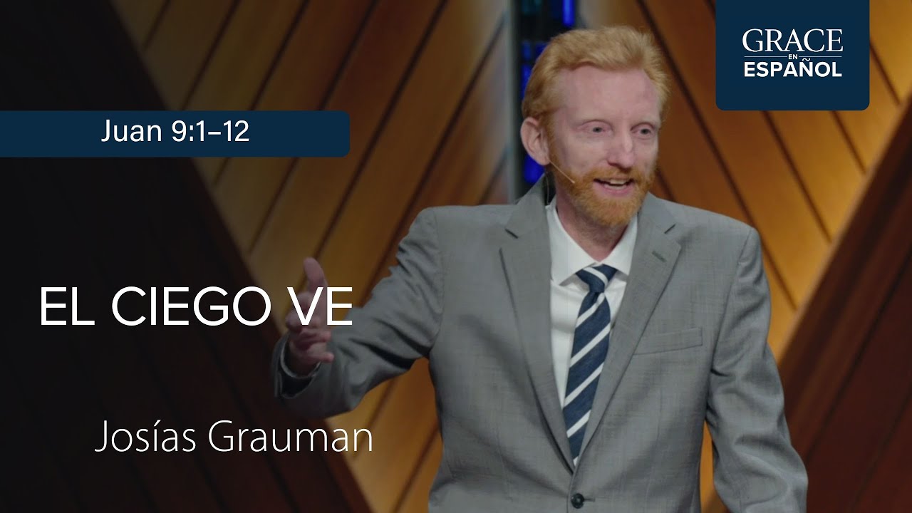 Juan 9:1–12 | El ciego ve | Josías Grauman
