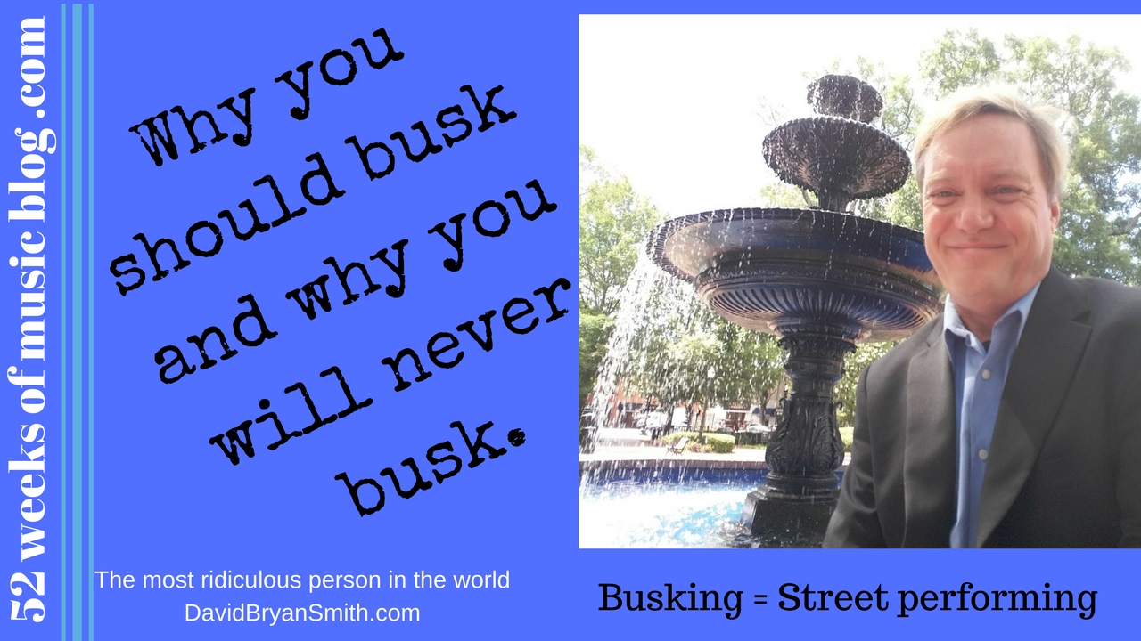 Why you should busk/street perform and why you will never do it