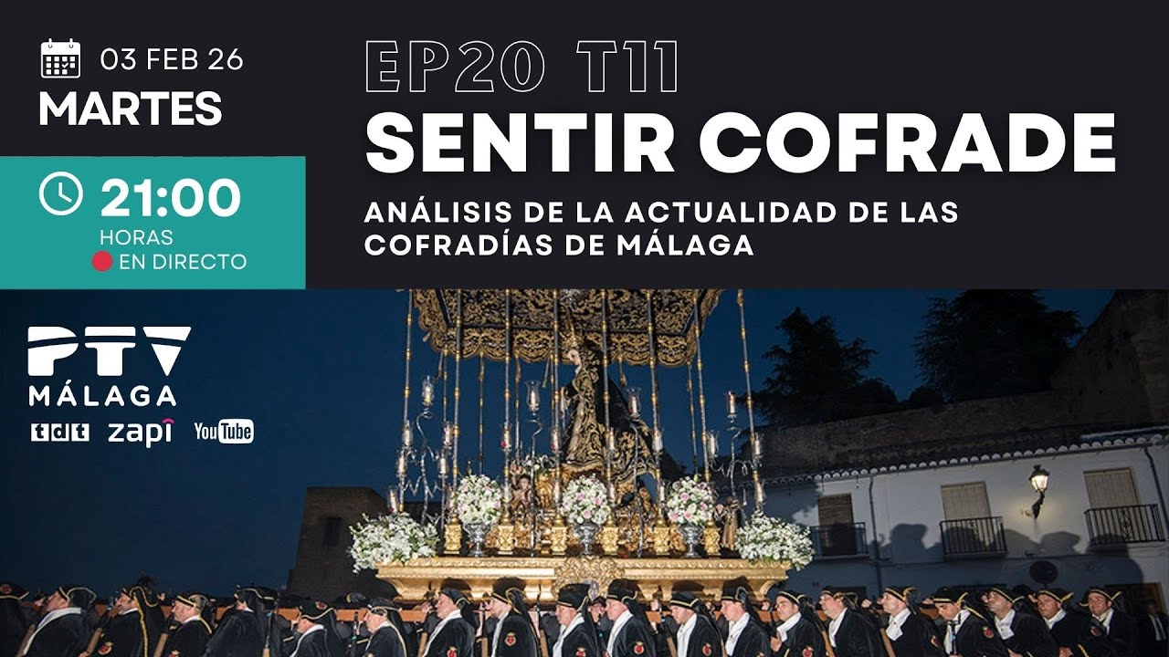 🟣 SENTIR COFRADE MÁLAGA HD | T11E20 | Análisis de la actualidad de las cofradías de Málaga | 03 feb