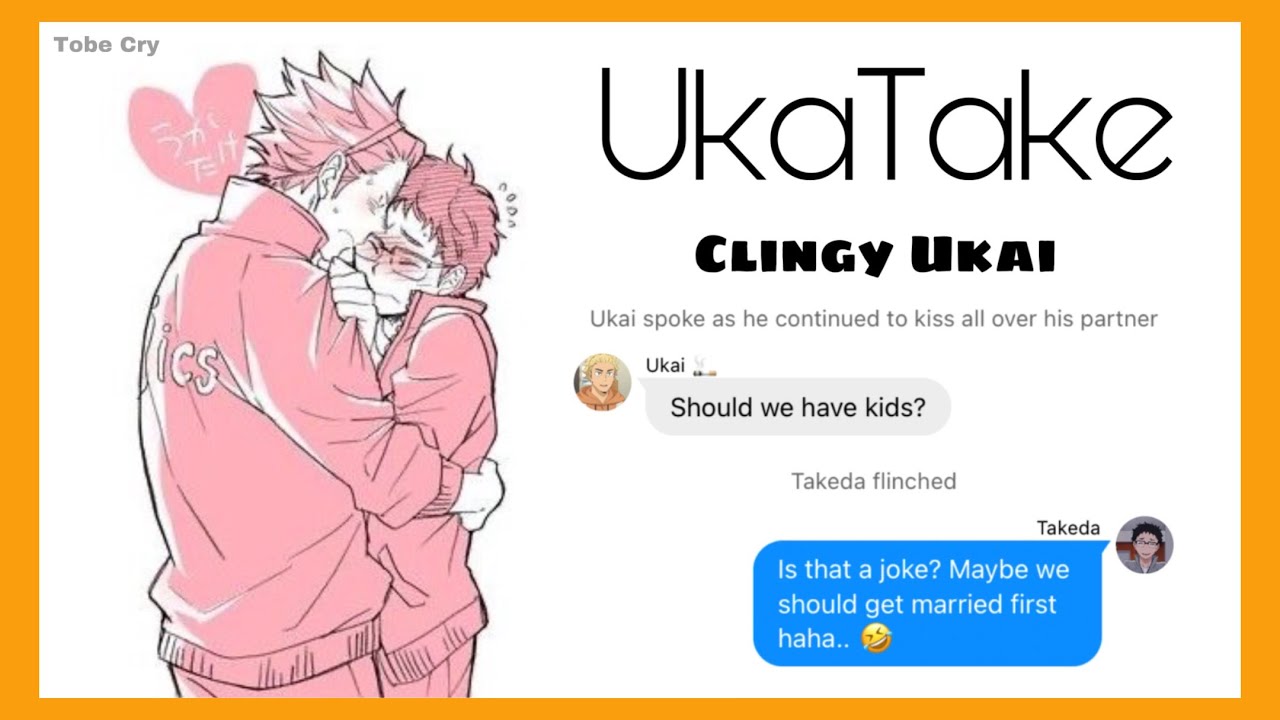 Clingy Ukai | Haikyuu texts | Tobe Cry [CryBaby Repost]