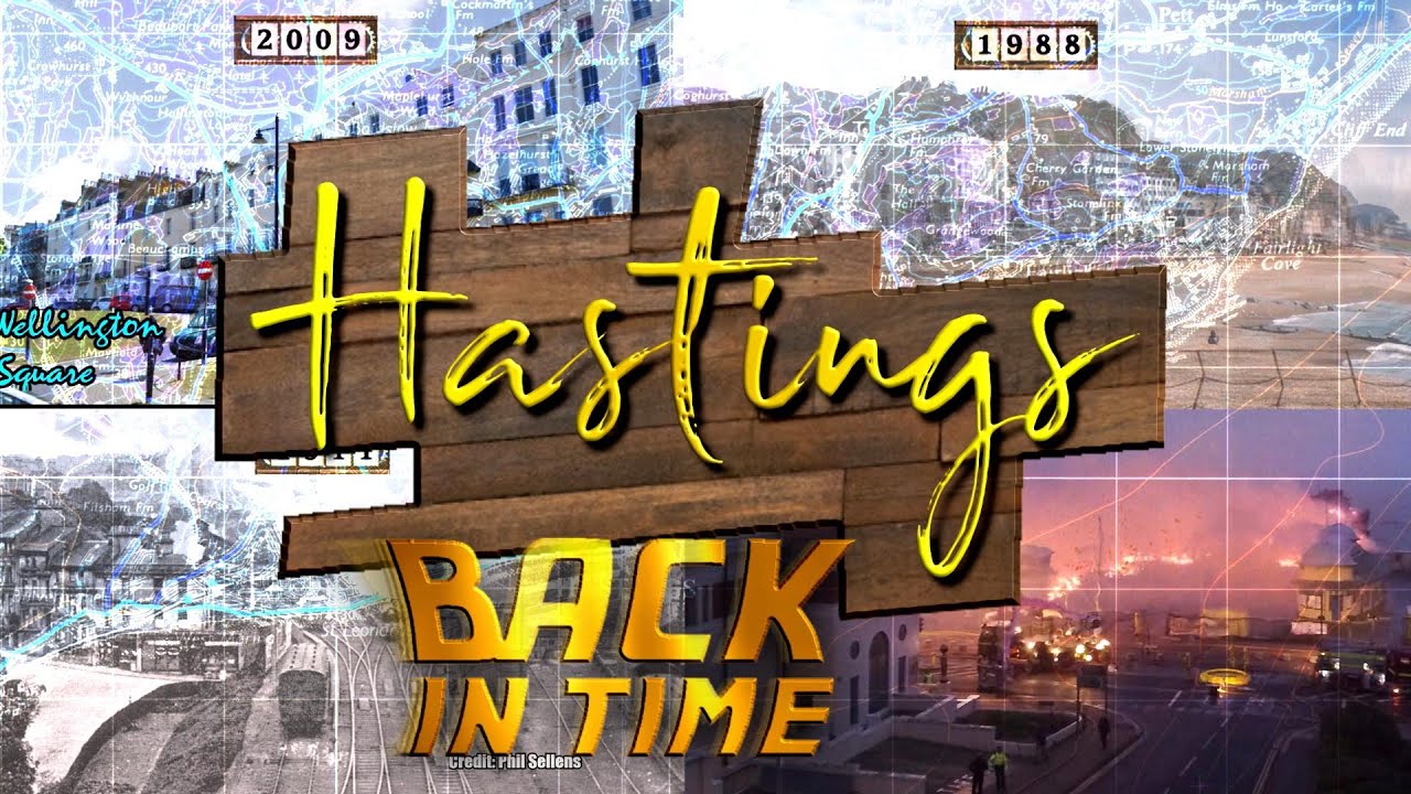 Hastings: Back in Time (East Sussex UK)