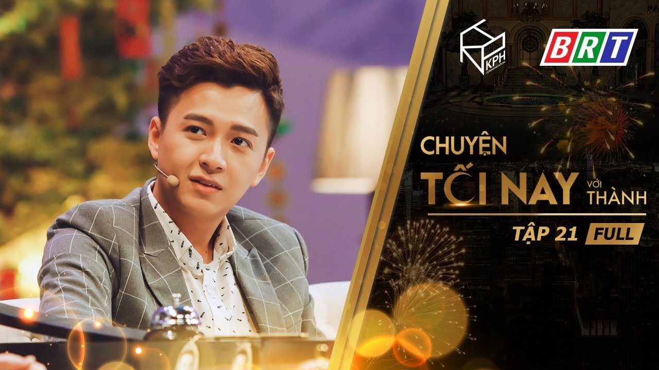 Ngô Kiến Huy, Trấn Thành Tâm Sự Vui Buồn Ngày Cuối Năm - Chuyện Tối Nay Với Thành #21 FULL HD