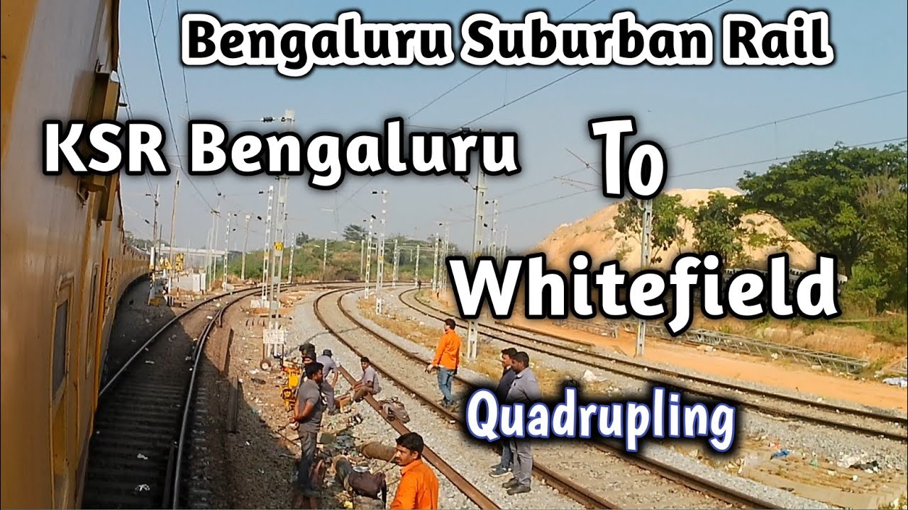 Bengaluru Cantonment to #whitefield #quadruple #project #update #bengaluru #suburban #railway 👌👌👌