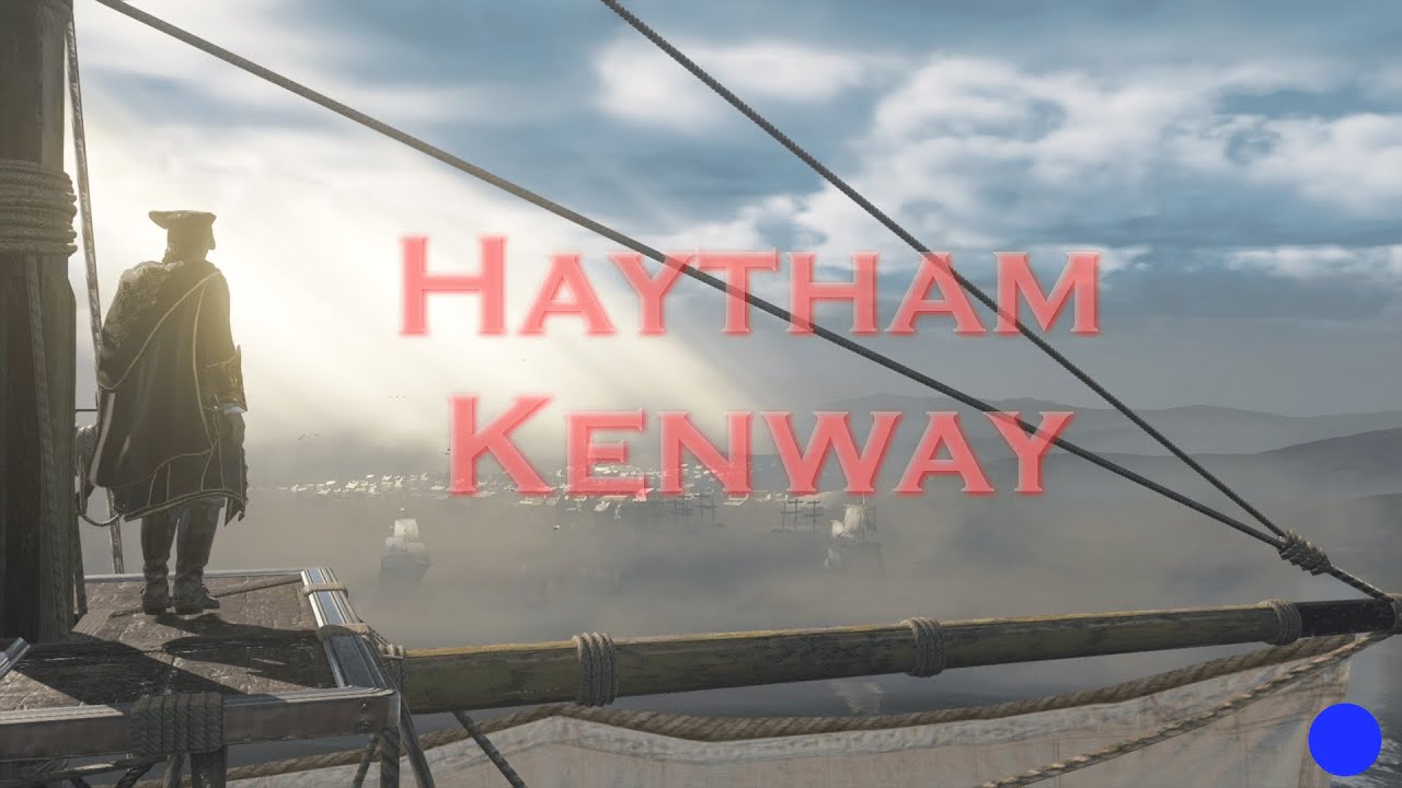 Haytham Kenway | Assassin's Creed [GMV]