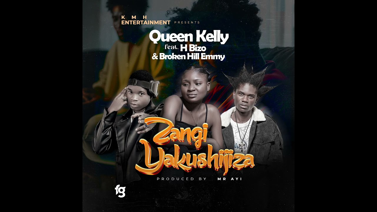 Queen Kelly Feat Broken hill & H bizo - Zangi Yakushijiza (official audio) @BrokenHillEmmy 