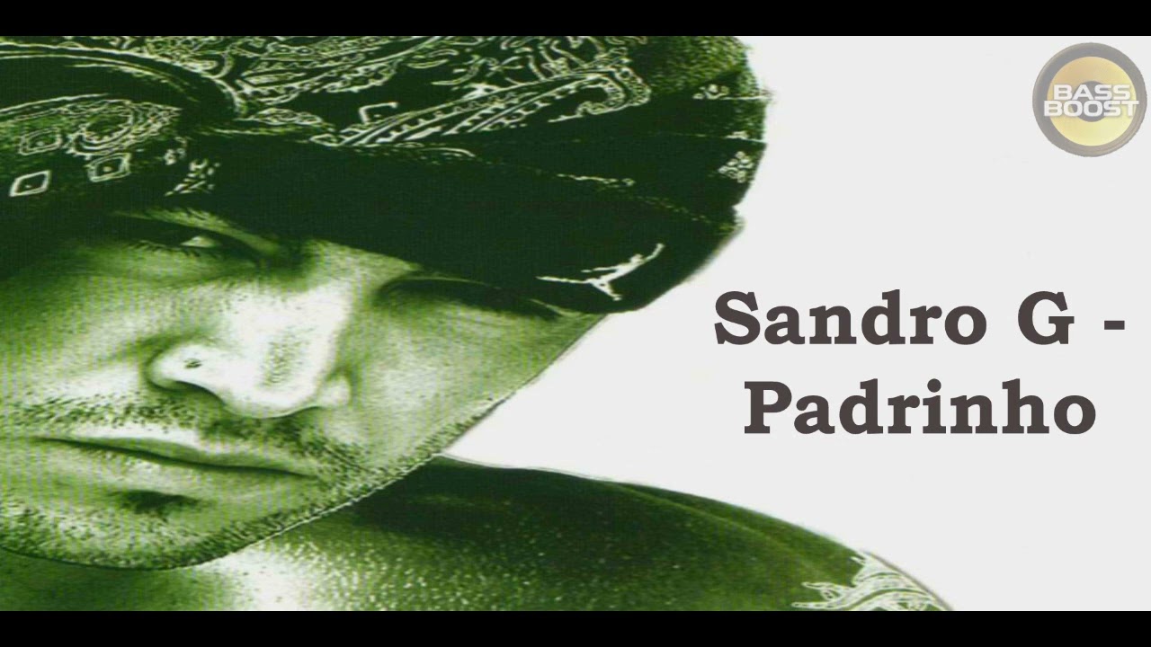 Sandro G  - Padrinho [ HQ BASS BOOST ]