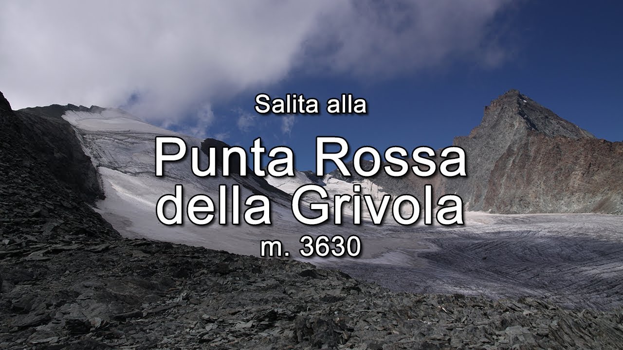 Salita alla Punta Rossa della Grivola m. 3630 - HD 1080