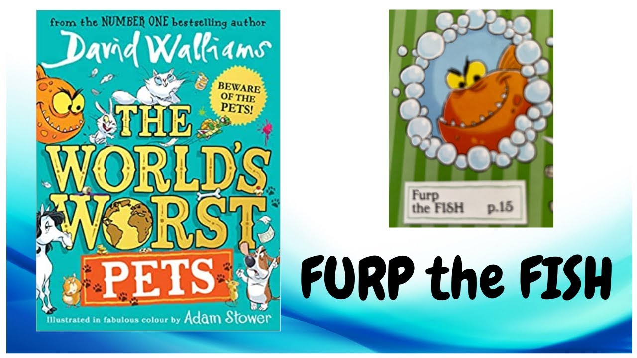 THE WORLD'S WORST PETS - FURP THE FISH