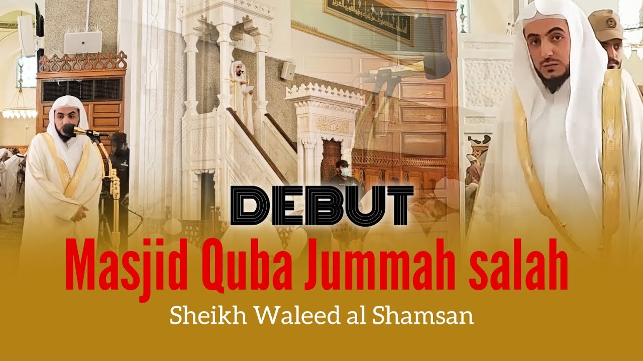 Debut | First Jummah salah in Masjid Quba led by Sheikh Waleed al Shamsan