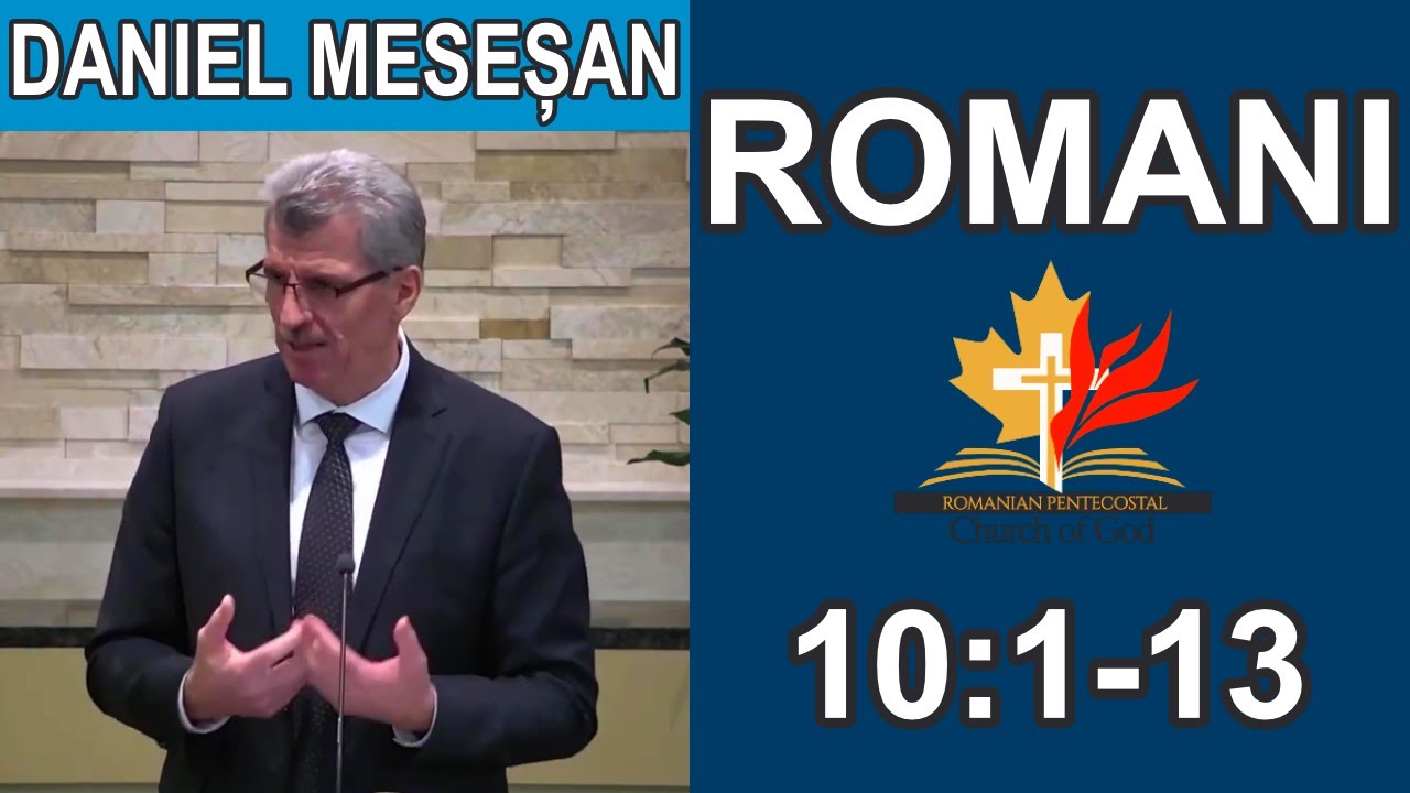 Daniel Meseșan - Studiu Biblic din Cartea Romani 10:1-13