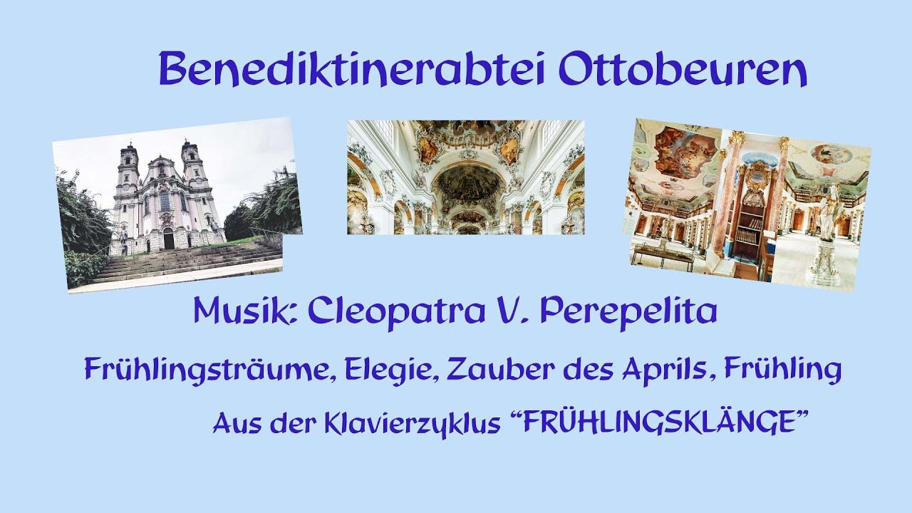Die Benediktinerabtei Ottobeuren - eine  Reise mit Klavierkompositionen von Cleopatra V. Perepelita