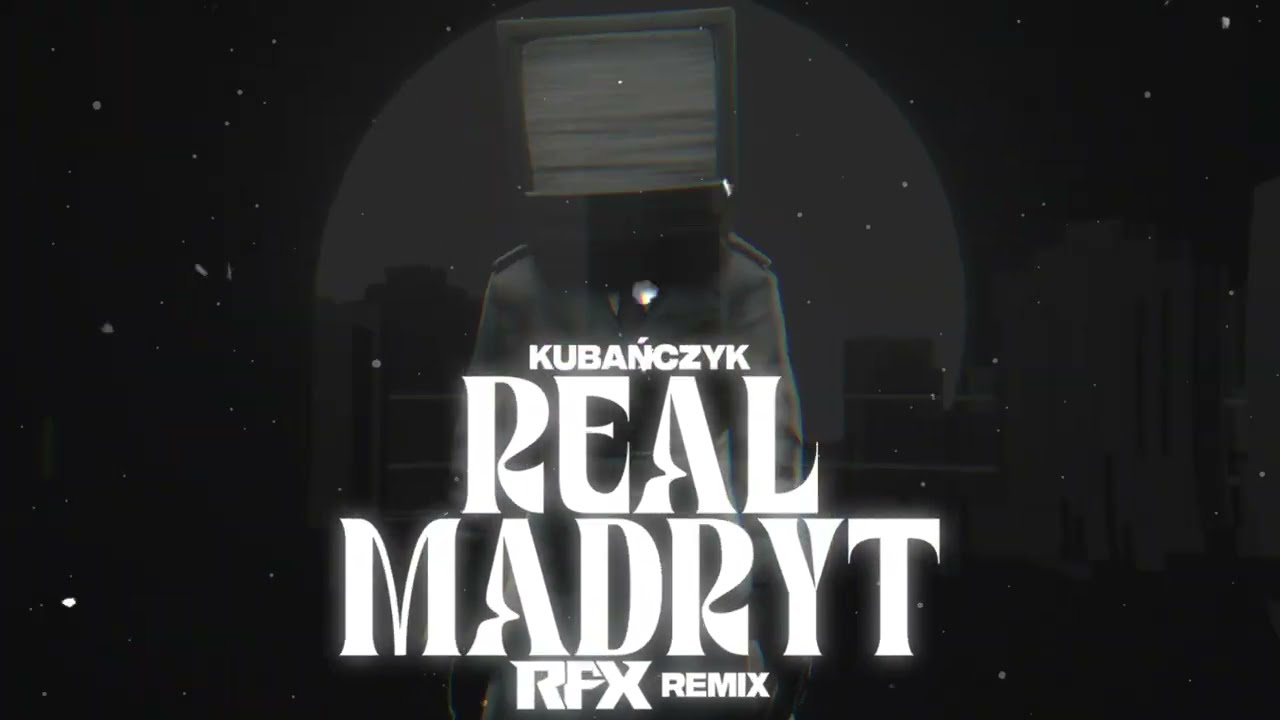KUBAŃCZYK - REAL MADRYT (RFX REMIX) 2025