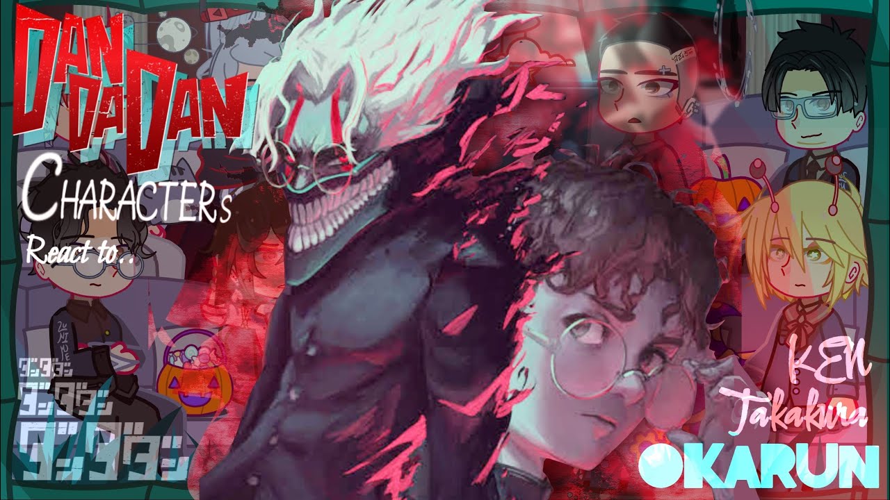 —dandadan react to..OKARUN!! || Ken takakura || Dandadan || Made by Yuk!ra