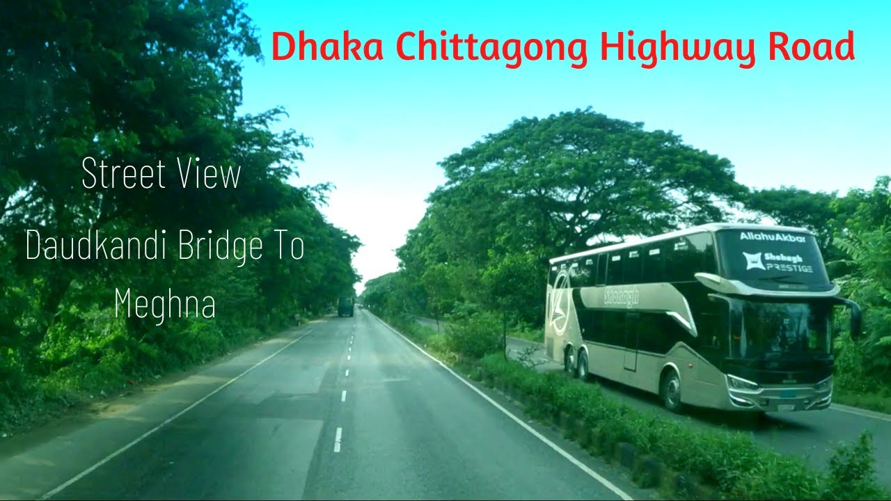 Bus Ride From Daudkandi Bridge To Meghna Bridge Street View, Dhaka Chittagong Highway Road