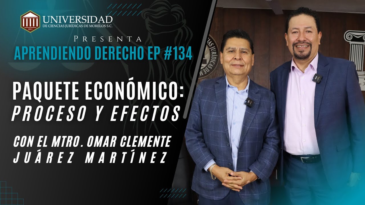 Aprendiendo Derecho EP 134: Paquete Ecónomico; Proceso y Efectos