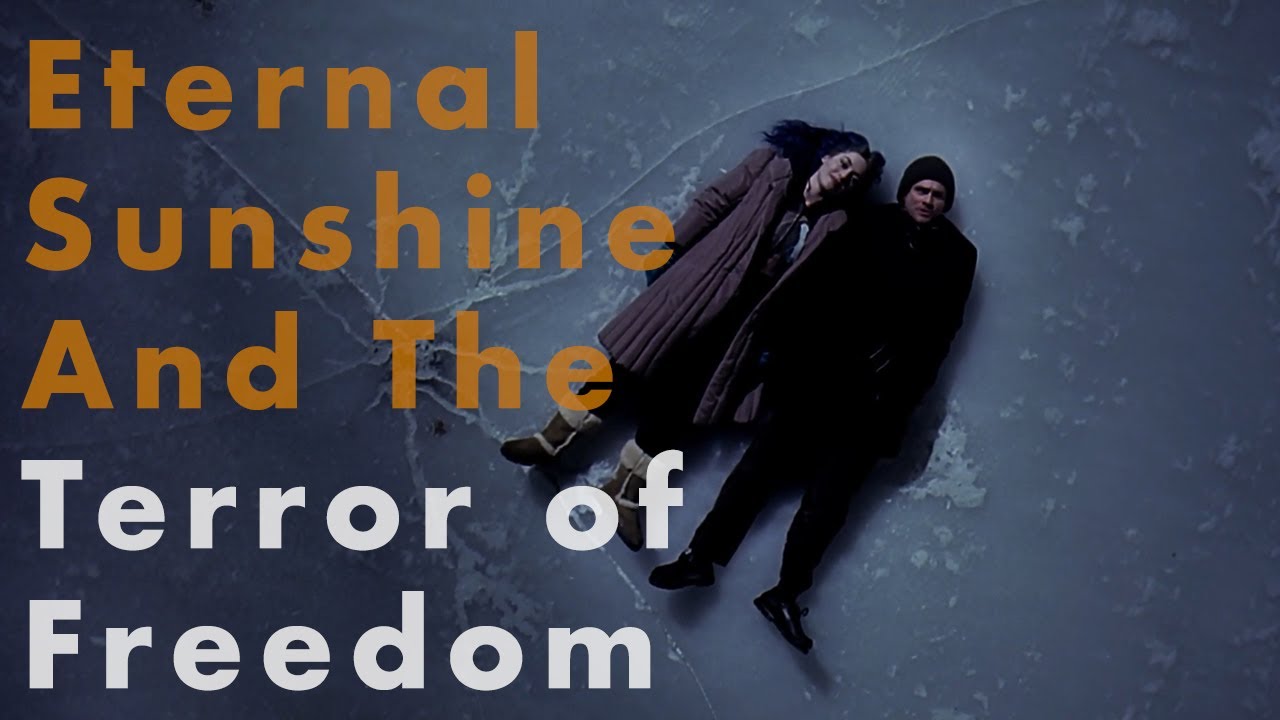 Eternal Sunshine of the Spotless Mind Film Analysis: The Terror of Freedom