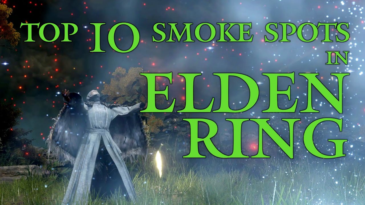 Top 10 Smoke Spots in Elden Ring