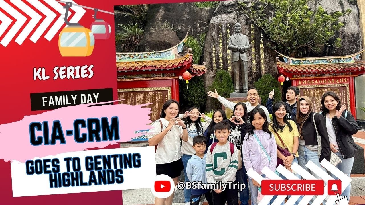 CIA CRM FAMILY GOES to GENTING HIGHLANDS