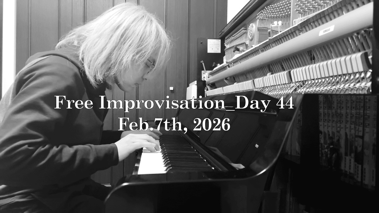 Free Improvisation_Day 44 Feb.7th, 2026