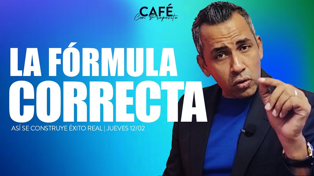 Ser + Hacer = Tener | Café con Propósito | Jueves 19