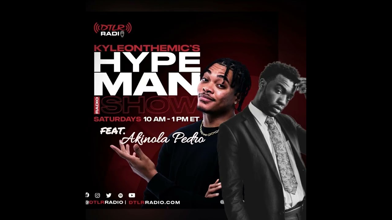 Akinola Pedro on DTLR Radio Hype Man Show | w/ @kyleonthemic  (Audio)