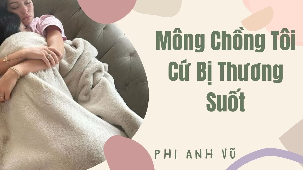 [Truyện Audio] Mông Chồng Tôi Cứ Bị Thương Suốt | Phi Anh Vũ